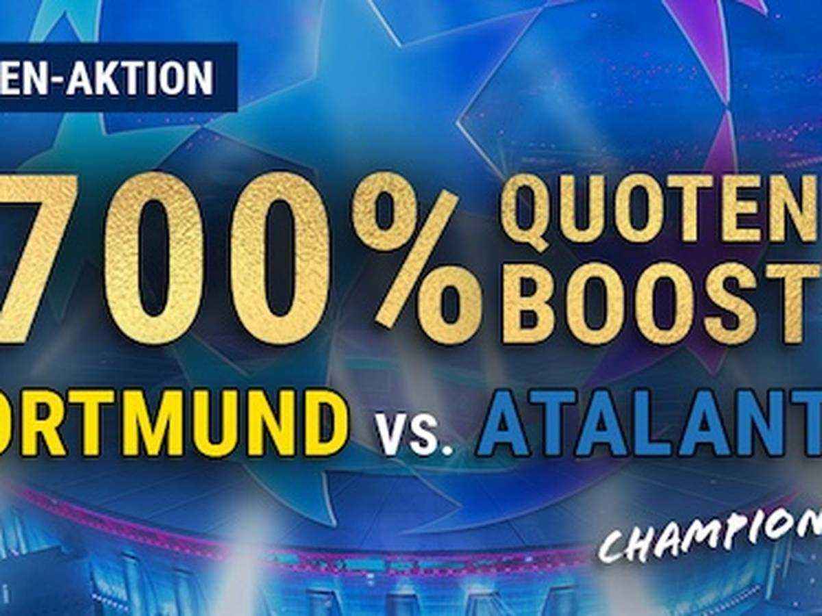 Champions league: dortmund gegen atalanta – 700% quotenboost bei bet-at-home