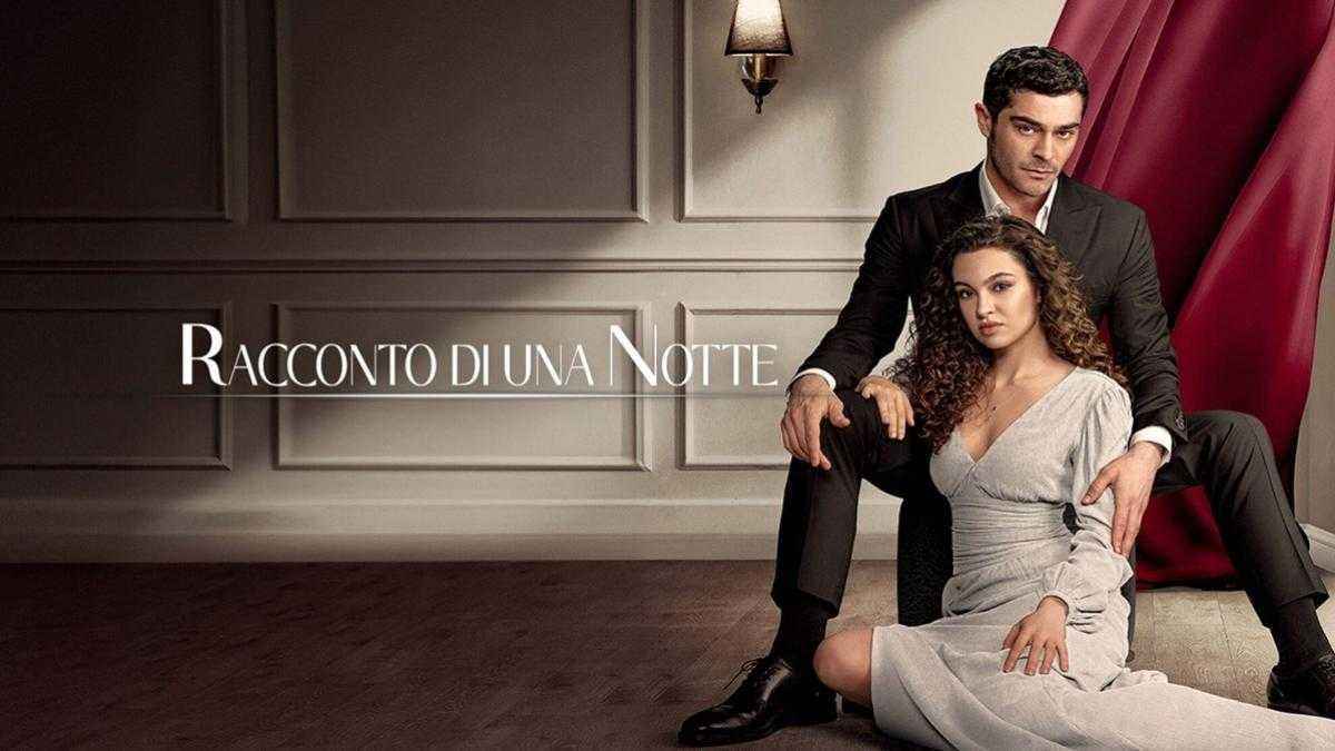 Türkische dramaserie „eine nachtgeschichte“ erobert canale 5!